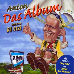 Anton Aus Tirol (feat. DJ ÖTZI)
