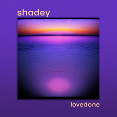 shadey [prod. lovedone]