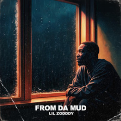 From da mud