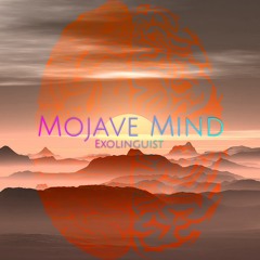 Exolinguist - Mojave Mind - Live June 7th, 2021