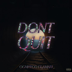 Dont Quit ft. AMARI