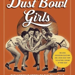 ⚡Read🔥PDF Dust Bowl Girls: The Inspiring Story of the Team That Barnstormed Its Way to