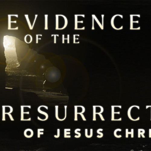 Stream Looking at the Evidence for the Resurrection of Jesus Christ by ...
