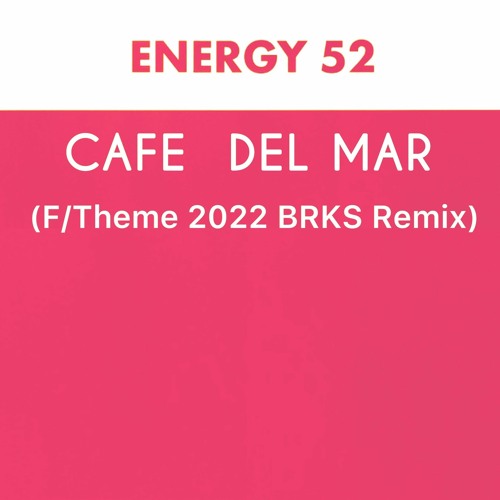 Stream Energy 52 - Cafe Del Mar (F/Theme BRKS Remix) *Free Download* by  F/THEME | Listen online for free on SoundCloud