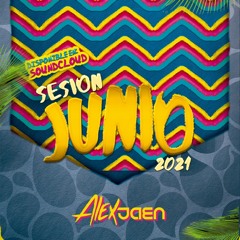 Alex Jaén - Sesión Junio 2021 (Reggaetón & Dembow)