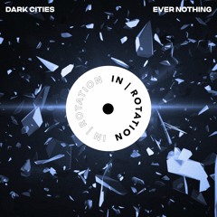 Dark Cities - Ever Nothing