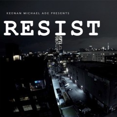 Keenan Michael Ade Presents RESIST 05