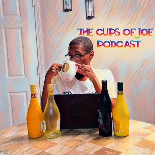 Stream episode to THE CUPS OF JOE PODCAST!!! by