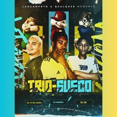 SEQUÊNCIA 01 DO TRIO DA PUTARIA [ DJ's 2K, MENDES & JV DA CX ]