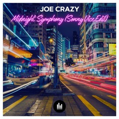 Joe Crazy - Midnight Symphony (Sonny Vice Edit) [Snippet]