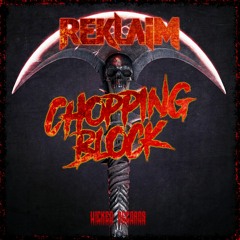 REKLAIM - CHOPPING BLOCK (ORIGINAL MIX)