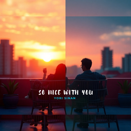 SO NICE WITH YOU