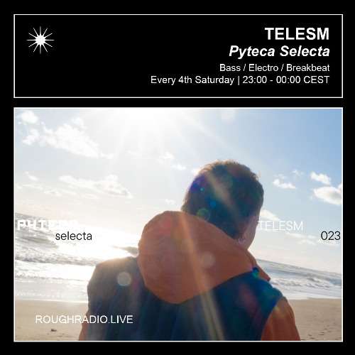 TELESM - PYTECA SELECTA 023 - ROUGHRADIO.LIVE