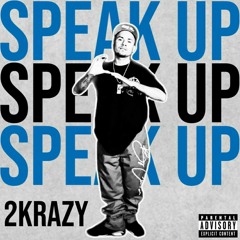 2KRAZY - SPEAK UP