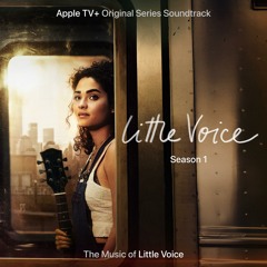 Coming Back To You (From the Apple TV+ Original Series "Little Voice")