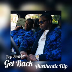 Pop Smoke - Get Back (Auxthentic Flip)