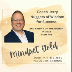 Mindset Gold w/Coach Jerry - May 10, 2024