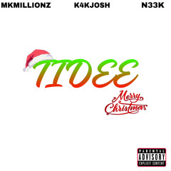 MKmillionz -“Tidee” Ft.K4kJosh &N33K