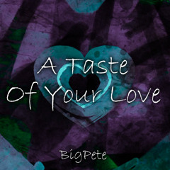 A Taste Of Your Love