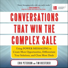 EPUB [READ] Conversations That Win the Complex Sale: Using Power Messaging to Cr