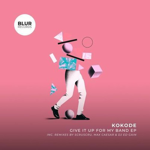 HSM PREMIERE | Kokode -  Give It Up For My Band (Max Caesar Remix) [Blur Records]