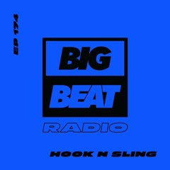 Big Beat Radio: EP #174 - Hook N Sling