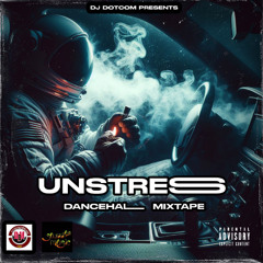 DJ DOTCOM PRESENTS UNSTRESS DANCEHALL MIX (DEC - 2024)®