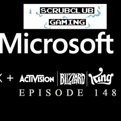 Microsoft Buys Activision!!! ScrubClub Podcast 2-8-2022