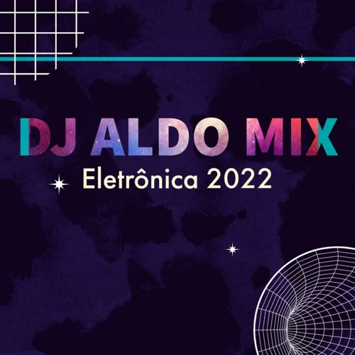 Stream Hits Eletrônica 2022 by Aldo Alves | Listen online for free on ...