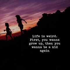 Wanna be a kid again