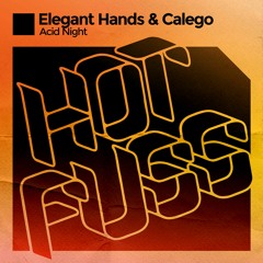 ELEGANT HANDS, CALEGO - ACID NIGHT (RADIO EDIT)