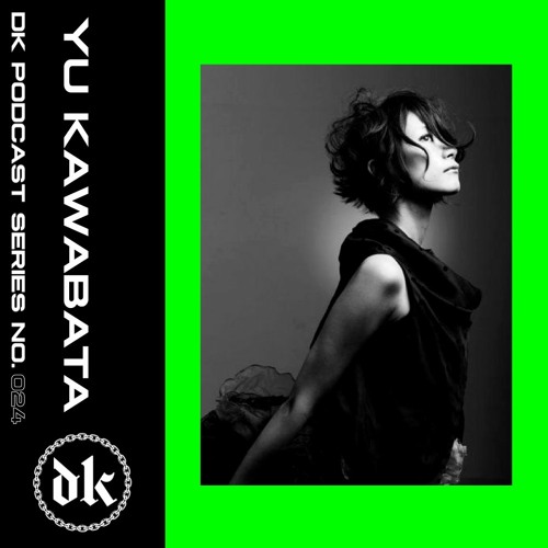Das Kollektive Podcast Series 024 - YU KAWABATA
