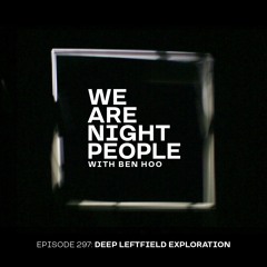 WE ARE NIGHT PEOPLE #297