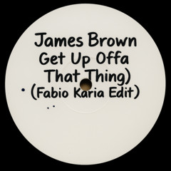 James Brown - Get Up Offa That Thing (Fabio Karia Edit) (128Kbit)