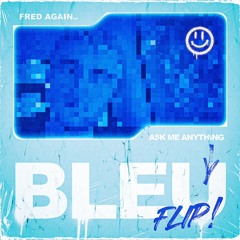 Fred Again... - Bleu (Better With Time) (Ask Me Anything Flip)