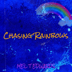 Chasing Rainbows