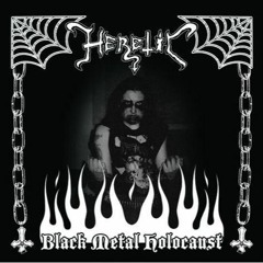 Heretic - Black Metal Holocaust (FULL ALBUM)