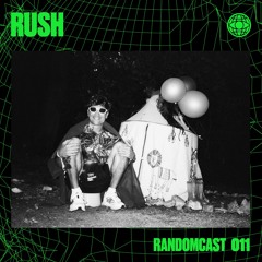 RANDOMCAST 011: Rush
