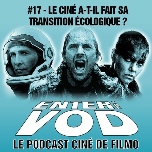 Enter The VOD # 17 : Le ciné a-t-il fait sa transition écologique ?