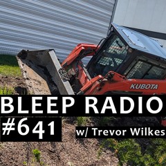 Bleep Radio #641 w/ Trevor Wilkes [Hold, No Release]