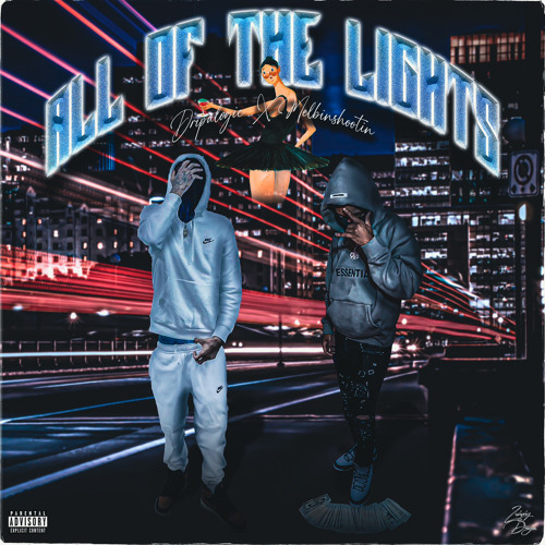 Dripalogic - All Of The Lights ft Mel Binshootin
