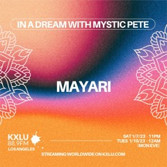 Mayari - Live Mix on In A Dream With Mystic Pete KXLU 88.9FM - 1.7.23