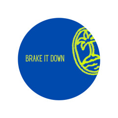 brake iT down