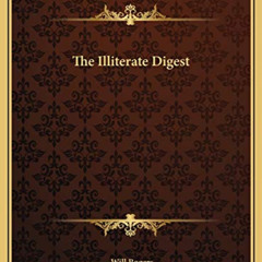 Access EPUB 🖊️ The Illiterate Digest by  Will Rogers [PDF EBOOK EPUB KINDLE]