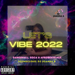 Lets Vibe: Dancehall & New Afrobeats Mix 2022 🔥