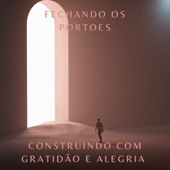 FECHANDO MEUS PORTOES RECONSTRUINDO COM GRATIDAO E ALEGRIA | PASTOR ANDRÉ SANTOS