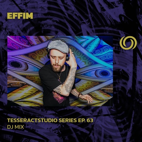 EFFIM | TesseractsTudio Series Ep. 63 | 21/06/2024