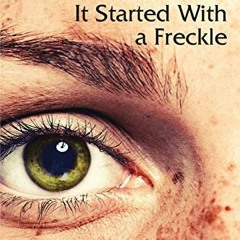 View KINDLE 💛 Melanoma: It Started With a Freckle by  David L. Stanley [EBOOK EPUB K