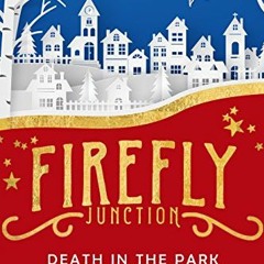 [Get] [KINDLE PDF EBOOK EPUB] Death in the Park (Firefly Junction Cozy Mystery Book 1) by  London Lo