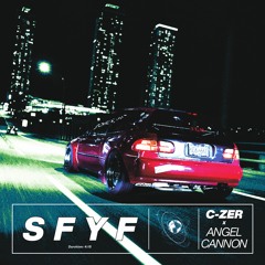 C-ZER X Angel Cannon - SFYF
